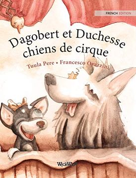 portada Dagobert et Duchesse, Chiens de Cirque: French Edition of "Circus Dogs Roscoe and Rolly" (in French)