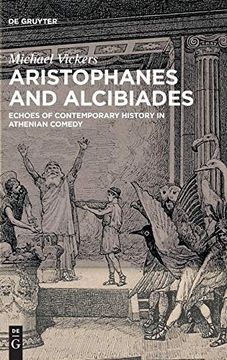 portada Aristophanes and Alcibiades: Echoes of Contemporary History in Athenian Comedy (en Inglés)