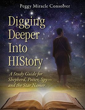 portada Digging Deeper Into History: A Study Guide for Shepherd, Potter, Spy--And the Star Namer 