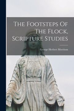 portada The Footsteps Of The Flock, Scripture Studies (en Inglés)