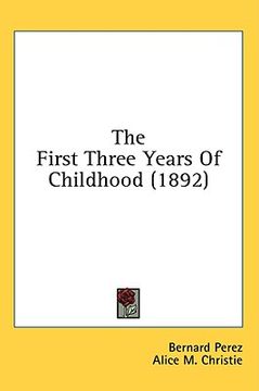 portada the first three years of childhood (1892) (en Inglés)