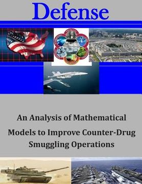 portada An Analysis of Mathematical Models to Improve Counter-Drug Smuggling Operations (en Inglés)