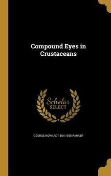 portada Compound Eyes in Crustaceans (en Inglés)