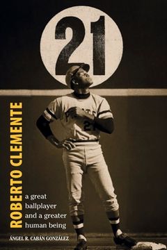 portada Roberto Clemente: A great ballplayer and a greater human being (en Inglés)