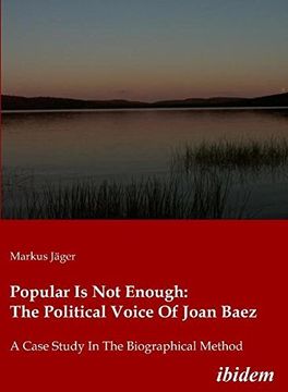 portada Popular is not Enough: The Political Voice of Joan Baez: A Case Study in the Biographical Method (in English)