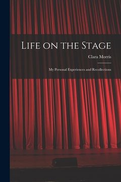 portada Life on the Stage: My Personal Experiences and Recollections