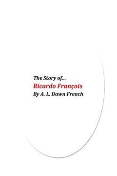 portada The Story of Ricardo Francois