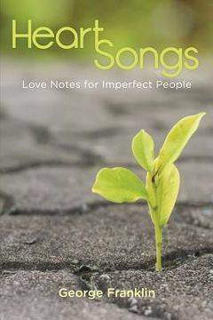portada Heart Songs: Love Notes for Imperfect People (en Inglés)