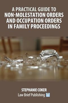 portada A Practical Guide to Non-Molestation Orders and Occupation Orders in Family Proceedings (en Inglés)