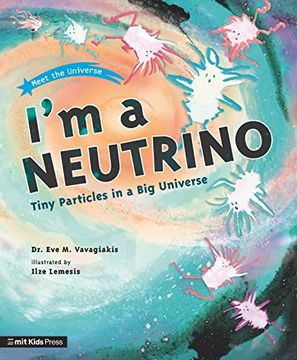 portada I'm a Neutrino: Tiny Particles in a big Universe