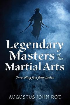 portada Legendary Masters of the Martial Arts: Unraveling Fact from Fiction (en Inglés)