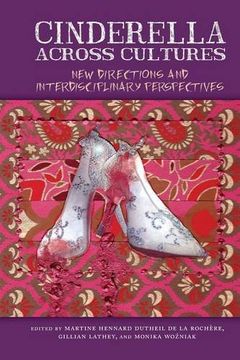 portada Cinderella Across Cultures: New Directions and Interdisciplinary Perspectives (Series in Fairy-Tale Studies)