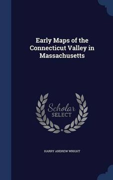portada Early Maps of the Connecticut Valley in Massachusetts