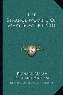 portada the strange wooing of mary bowler (1901) (en Inglés)
