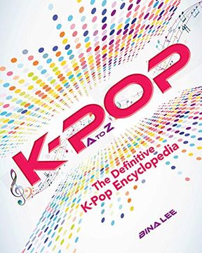 portada K-Pop a to z: The Definitive K-Pop Encyclopedia (en Inglés)