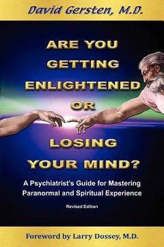 portada are you getting enlightened or are you going crazy? a psychiatrist's guide for mastering paranormal and spiritual experience. (en Inglés)