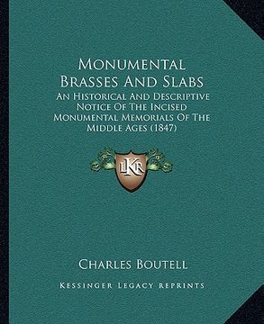 portada monumental brasses and slabs: an historical and descriptive notice of the incised monumental memorials of the middle ages (1847)