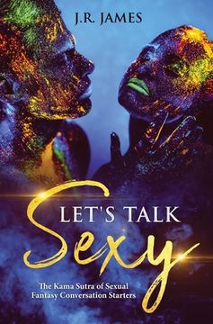 portada Let's Talk Sexy: The Kama Sutra of Sexual Fantasy Conversation Starters (en Inglés)