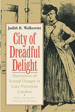 portada City of Dreadful Delight: Narratives of Sexual Danger in Late-Victorian London (Women in Culture and Society) (en Inglés)