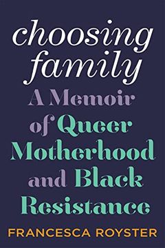 portada Choosing Family: A Memoir of Queer Motherhood and Black Resistance (in English)
