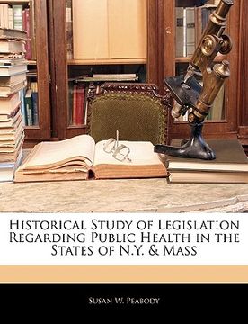 portada historical study of legislation regarding public health in the states of n.y. & mass