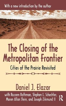 portada The Closing of the Metropolitan Frontier: Cities of the Prairie Revisited (en Inglés)
