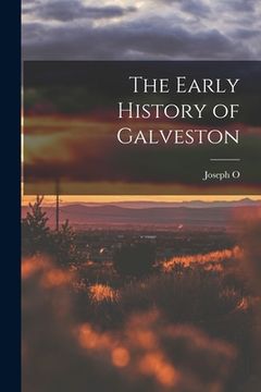 portada The Early History of Galveston (in English)