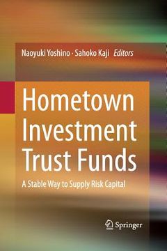 portada Hometown Investment Trust Funds: A Stable Way to Supply Risk Capital (en Inglés)