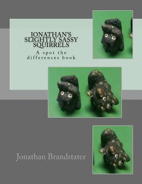 portada Jonathan's slightly sassy squirrels: A spot the differences book (in English)