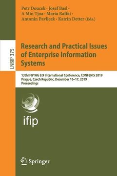 portada Research and Practical Issues of Enterprise Information Systems: 13th Ifip Wg 8.9 International Conference, Confenis 2019, Prague, Czech Republic, Dec (en Inglés)