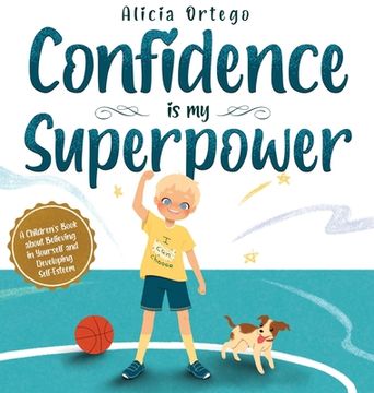 portada Confidence is my Superpower: A Kid'S Book About Believing in Yourself and Developing Self-Esteem. (my Superpower Books) 