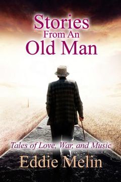 portada Stories From an Old Man: Tales of Love, War, and Music (en Inglés)