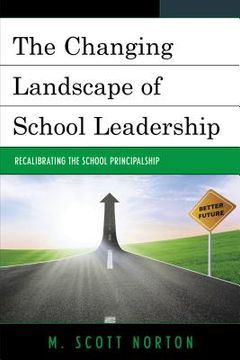 portada The Changing Landscape of School Leadership: Recalibrating the School Principalship (en Inglés)
