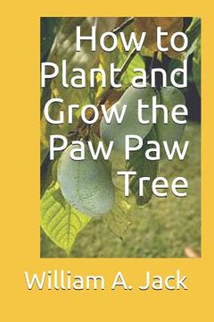 portada How to Plant and Grow the Paw Paw Tree