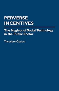 portada Perverse Incentives: The Neglect of Social Technology in the Public Sector (en Inglés)