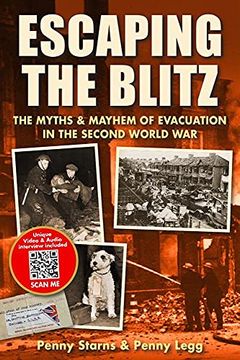 portada Escaping the Blitz: The Myths & Mayhem of Evacuation in the Second World war (en Inglés)