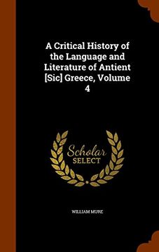 portada A Critical History of the Language and Literature of Antient [Sic] Greece, Volume 4
