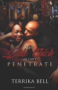portada The Side Chick he Can't Penetrate (en Inglés)