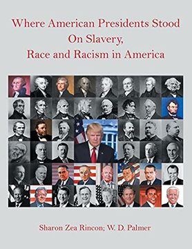 portada Where American Presidents Stood on Slavery, Race and Racism in America (en Inglés)