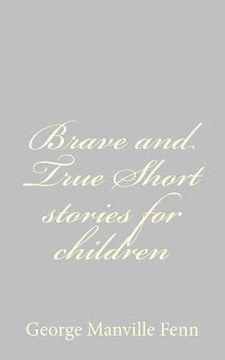 portada Brave and True Short stories for children (en Inglés)