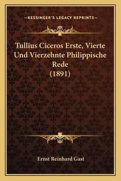 portada Tullius Ciceros Erste, Vierte Und Vierzehnte Philippische Rede (1891) (en Alemán)