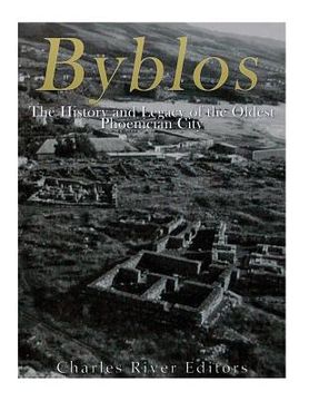 portada Byblos: The History and Legacy of the Oldest Ancient Phoenician City (en Inglés)