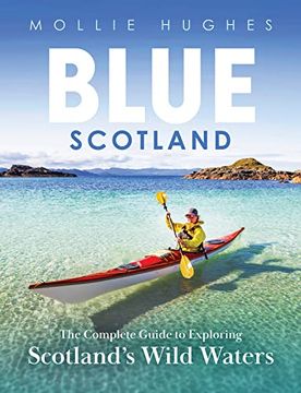portada Blue Scotland: A Complete Guide to Exploring Scotland'S Wild Waters (en Inglés)