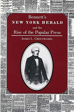 portada Bennett's new York Herald and the Rise of the Popular Press: Conversations With A. Be Yehoshua (New York State Series) (en Inglés)