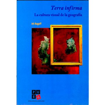 portada Terra Infirma. La Cultural Visual De La Geografía (in Spanish)