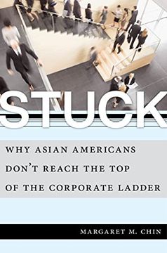 portada Stuck: Why Asian Americans Don'T Reach the top of the Corporate Ladder (en Inglés)