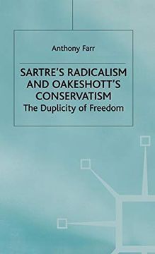 portada Sartre's Radicalism and Oakeshott's Conservatism: The Duplicity of Freedom (in English)