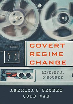 portada Covert Regime Change: America'S Secret Cold war (Cornell Studies in Security Affairs) (in English)