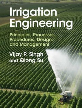portada Irrigation Engineering: Principles, Processes, Procedures, Design, and Management (en Inglés)