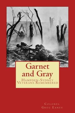 portada Garnet and Gray: Hampden-Sydney Veterans Remembered